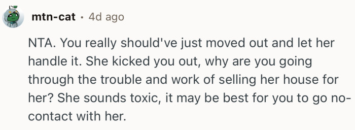 “NTA. You really should've just moved out and let her handle it.”