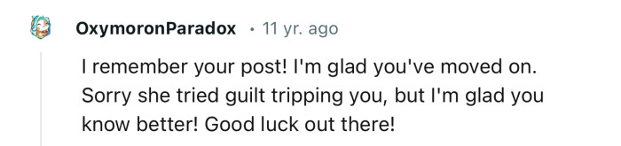 “Sorry she tried guilt-tripping you, but I'm glad you know better!”