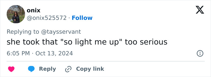 17. Some joke that Taylor might’ve taken her lyrics a bit too literally.