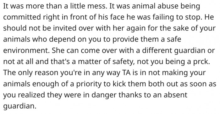 16. He should have prioritized his cat's well-being and kicked them out.