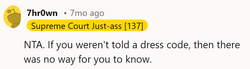 No dress code, no dress stress. Ignorance isn't fashion, it's just lack of information.
