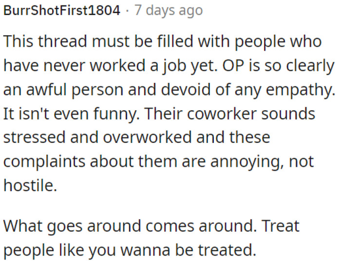 The coworker is stressed, and the complaints aren't hostile.