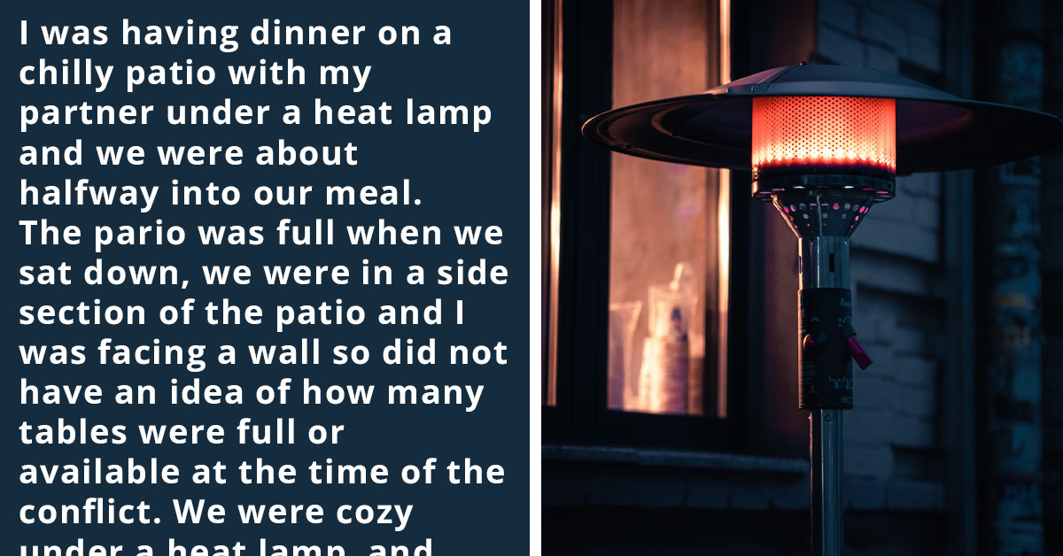 Woman Denies Other Guest the Opportunity to Move the Patio Heater Closer to Them Because They Were Cold