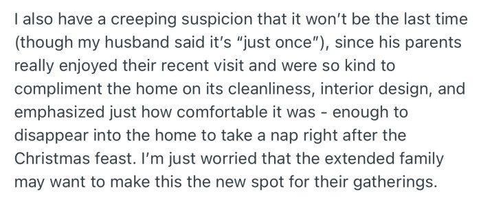 OP is also worried that this may not be the last time her husband’s family ask them to host, especially since everyone loves their new home