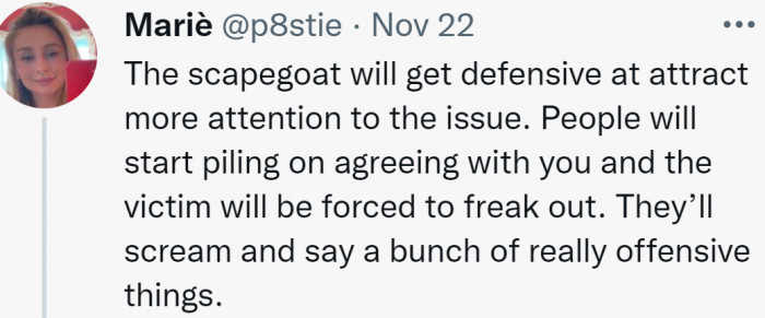 Now all the attention will be on the scapegoat and not you.