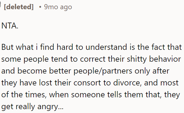 It's frustrating that some people only improve their behavior after a breakup, and then they react angrily when it's pointed out.