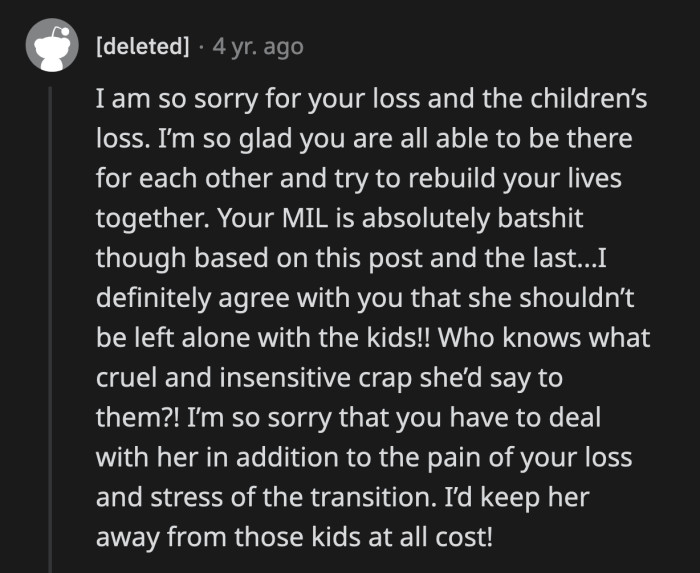 MIL cannot be trusted to be alone with these children. She could tell them things that could affect their recovery.