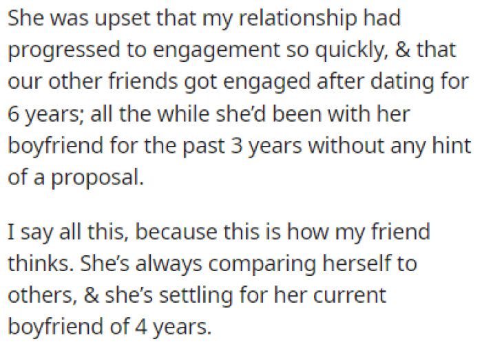 The friend was upset because her friends were all getting engaged