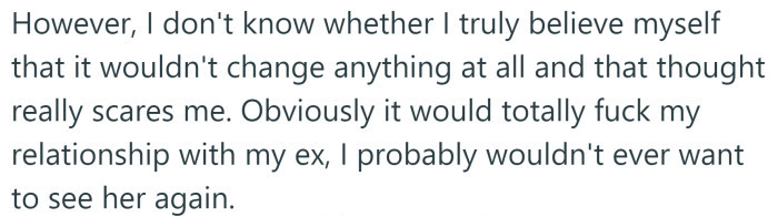 But the OP is worried that things will never be the same if he finds out his daughter isn't biologically his.