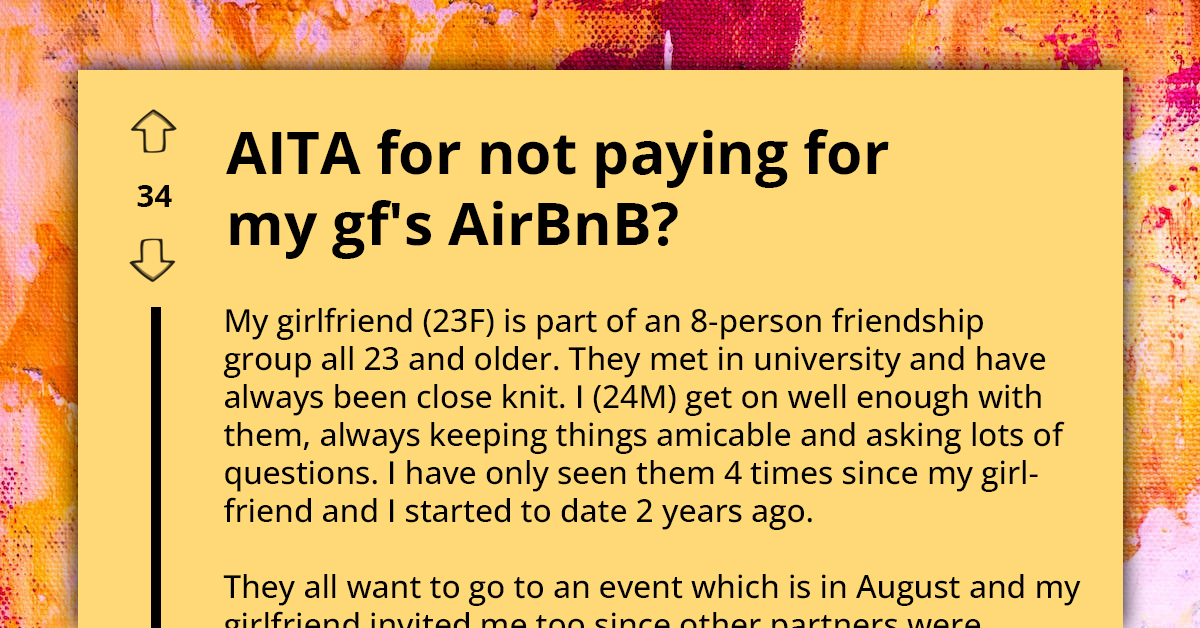 Redditor's Girlfriend Wants Him To Pay For Her Airbnb Since The Price Jumped While Waiting For Him To Respond