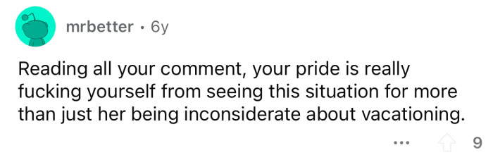 You need to get over your pride.