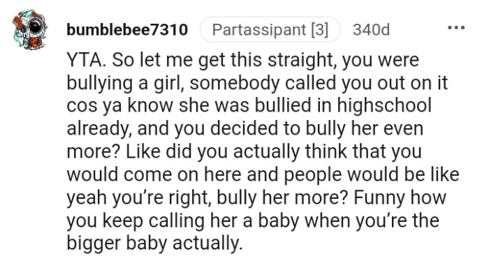 It's funny that the OP thinks she's a baby when he's the big baby here