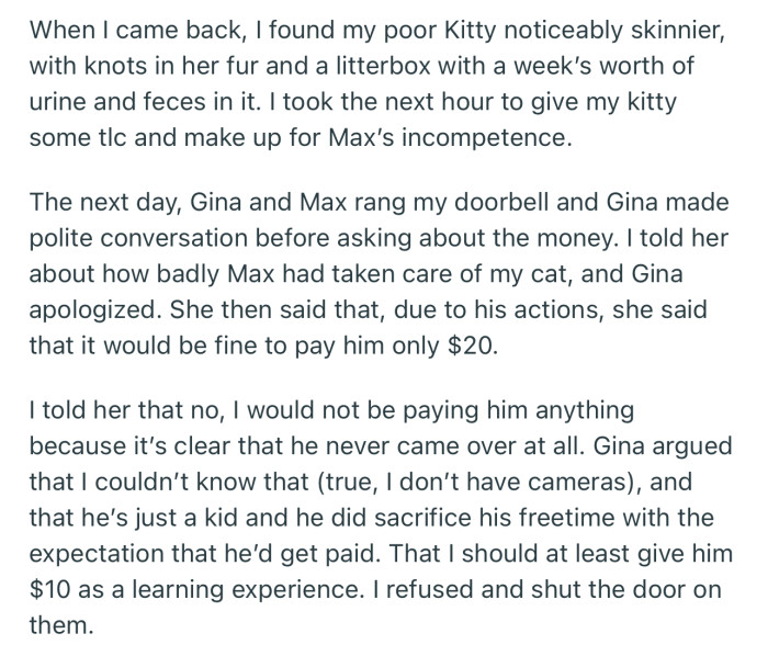 OP came back to find their cat in bad shape. Consequently, he refused to pay Max for cat sitting