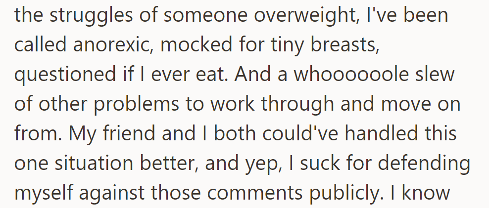 OP admits to facing body shaming, including being called anorexic, and regrets publicly defending themselves.