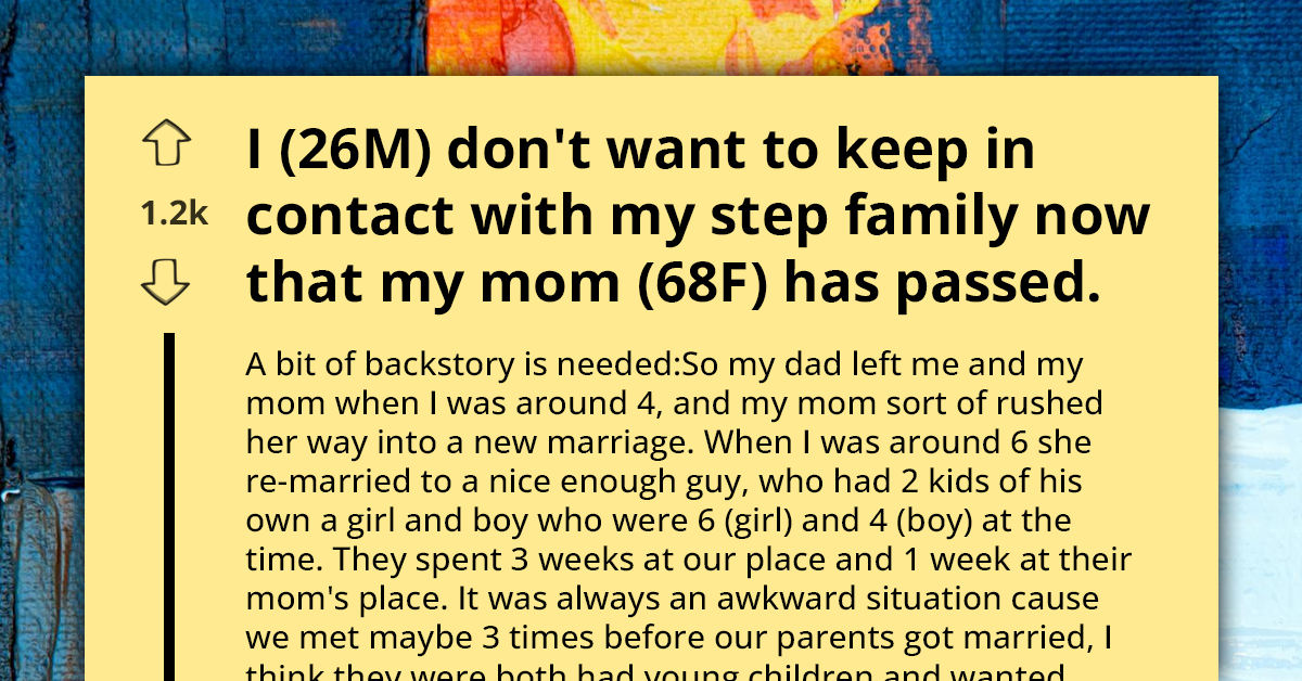 Man Faces Girlfriend’s Judgment for Opting to Cut Ties with Stepfamily After His Mother’s Passing