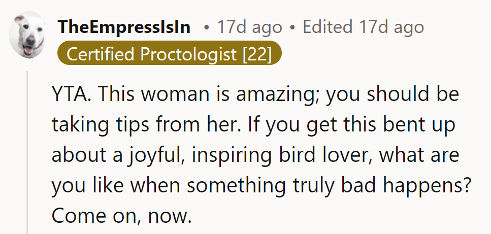 Maybe he should take notes from the bird lady and find a more joyful perspective!