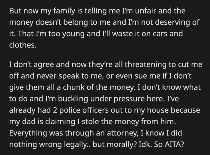 OP knows she legally doesn't have to share her money with anyone, but the pressure from her family is getting to her