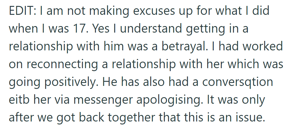 OP has no excuses for her actions at 17 and acknowledges betrayal. They both apologized, and the issue arose after they got back together.