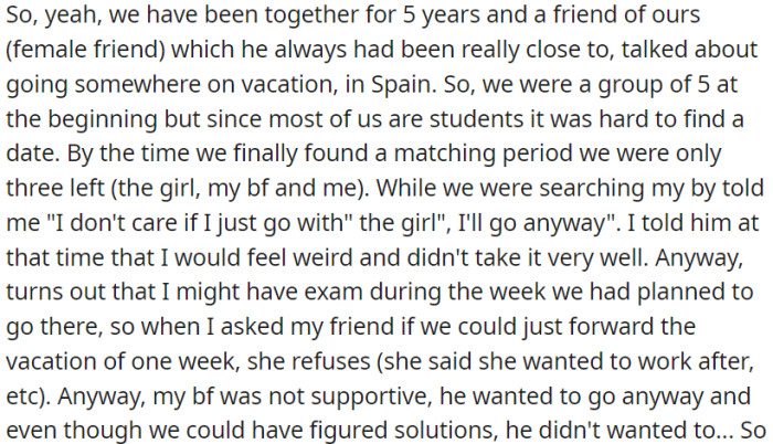 A group of friends planned a vacation but had to reduce the group to three due to scheduling conflicts. When OP suggested changing the trip date due to unexpected commitments, her friend declined, and her boyfriend didn't support the idea.