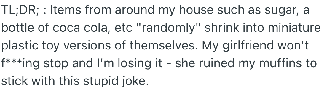 OP explains the items at home that goes missing or turn to miniature sizes.