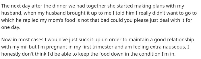 She mentions that her husband asked her to suck it up and attend the dinner despite her not enjoying her MIL's food.