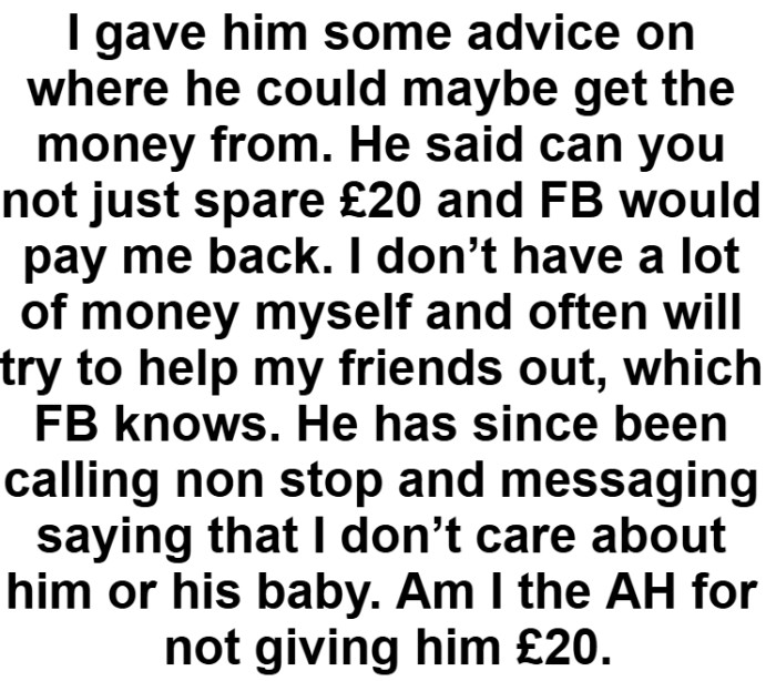 He's been messaging the OP saying that she does not care about him or his baby