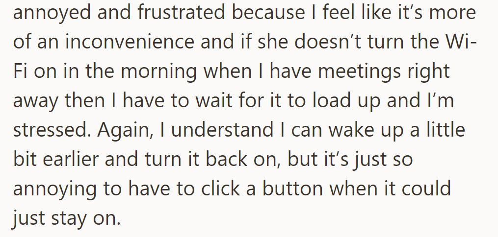She's increasingly frustrated by the inconvenience of nightly Wi-Fi shutdowns and delays in the morning for meetings.