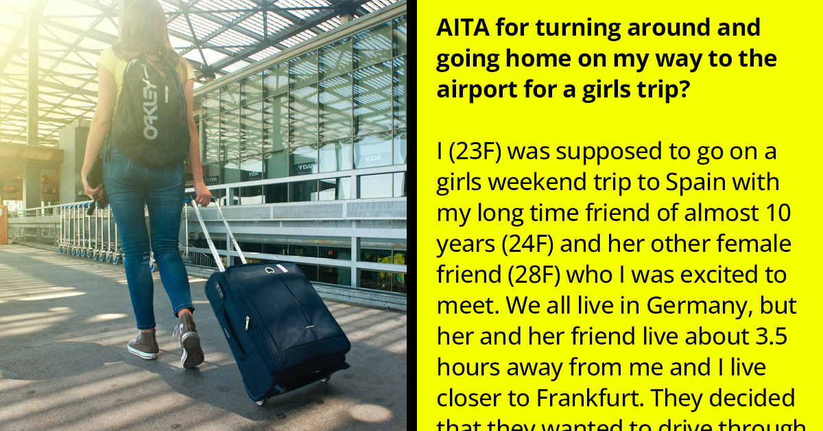 Redditor Opts Out Of Girls’ Trip After Friend Springs Up Multiple Unpleasant Surprises On Her, Including Inviting A Male Friend