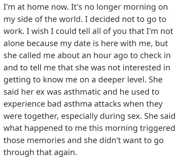 The aftermath was not good either. OP calls off work, and the girl didn't want to know him more because her ex was asthmatic (she had bad memories of her ex having severe asthma attacks).