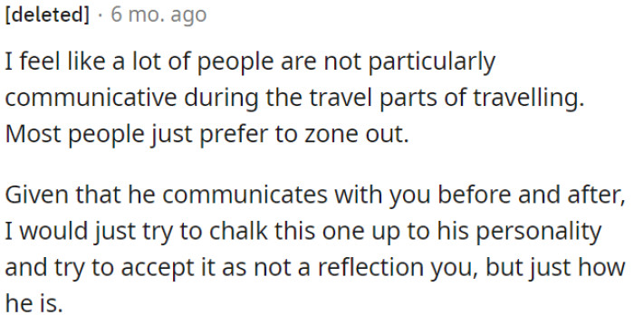 Many travelers tend to be quiet and in their own world during the journey.