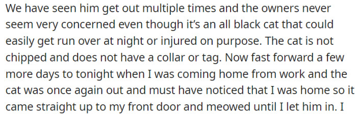 The owners seem to not care for the cat, and the feline keeps returning to OP.