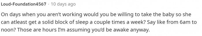 Some people were suggesting that he make a different schedule to help with the baby.