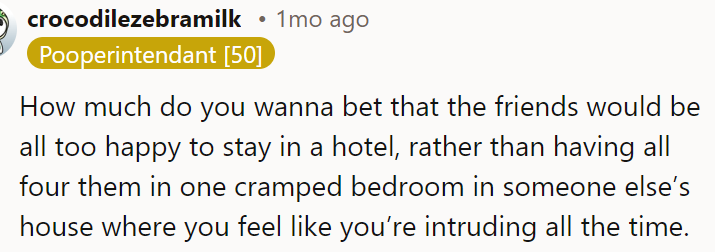 The arrangement is not perfect for the guests, too.