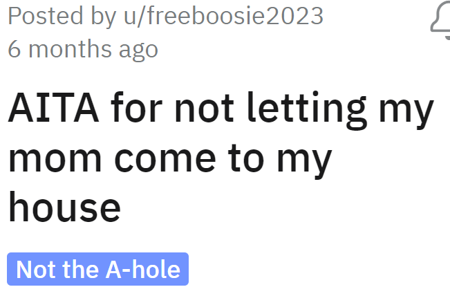 The OP Needed to Set Boundaries Despite Knowing How Extreme His Mom's Mental Conditions Are.