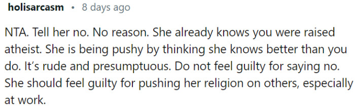 OP has every right to firmly and politely decline the invitation.