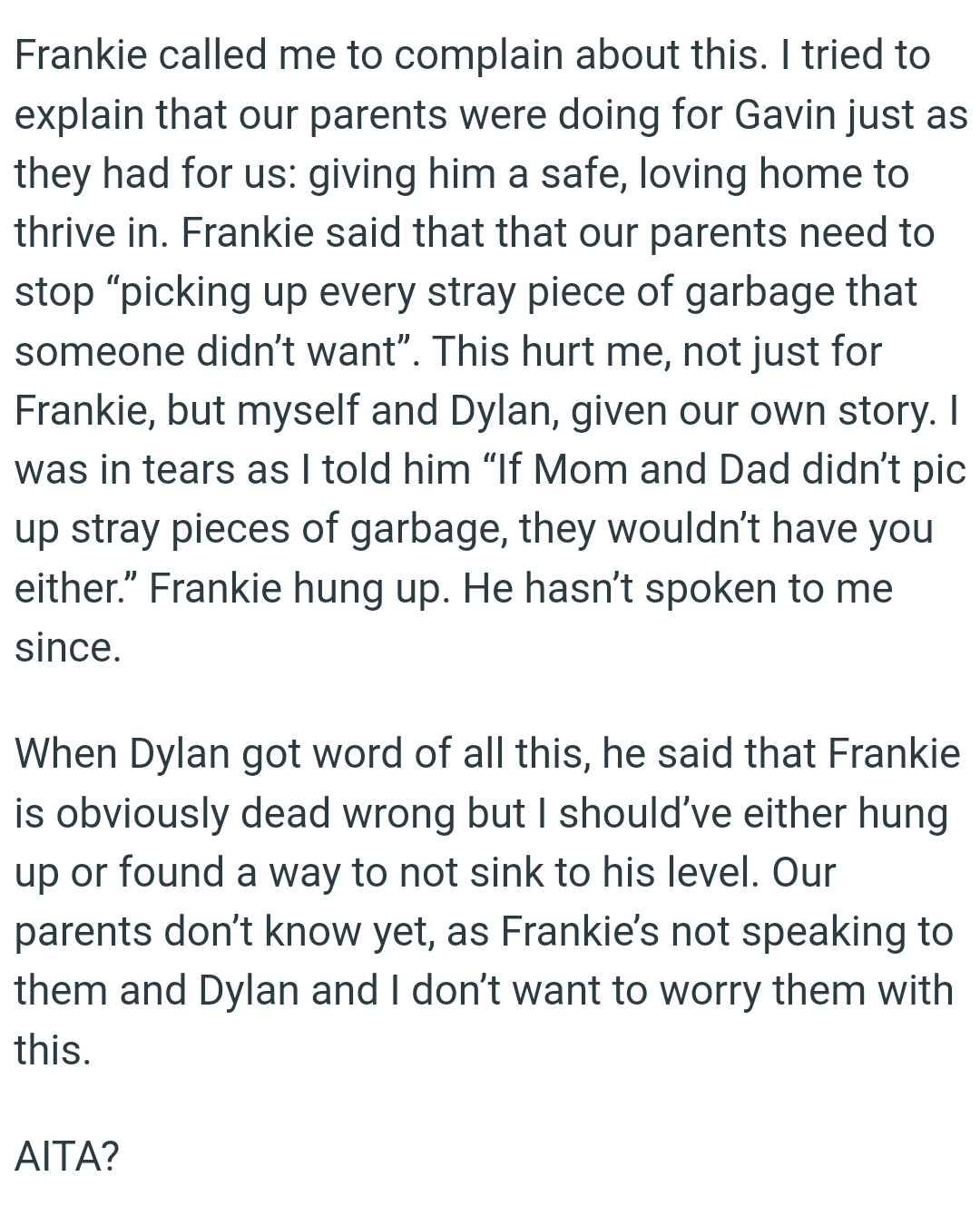 “If Mom and Dad didn’t pic up stray pieces of garbage, they wouldn’t have you either.”