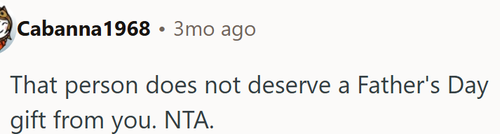 There’s no reason to give him a Father’s Day gift.