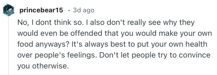 “It's always best to put your own health over people's feelings. Don't let people try to convince you otherwise.”
