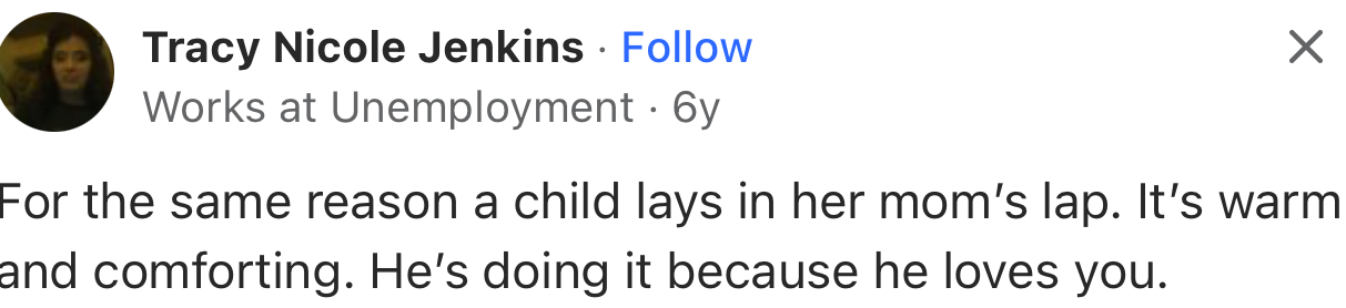 “It’s warm and comforting. He’s doing it because he loves you.”