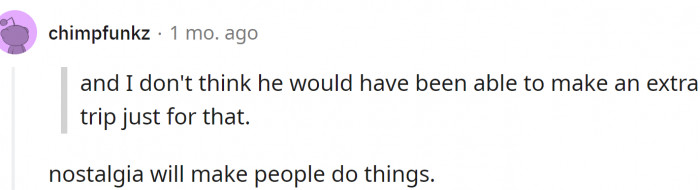 'Nostalgia will make people do things.' - This is oh so very true