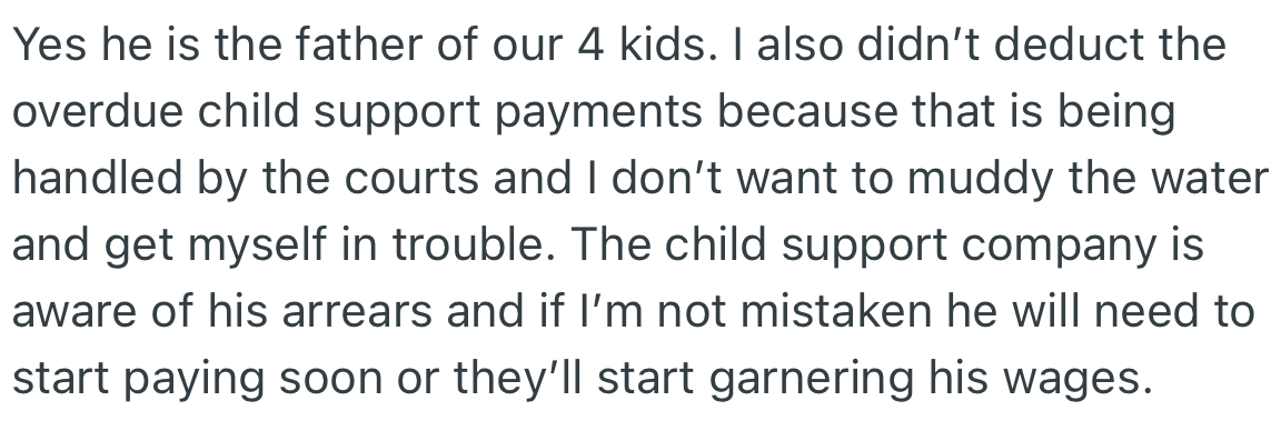 OP only deducted the loan, and not the child support that he also owes