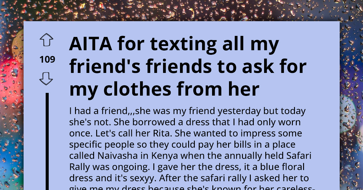 Lady Borrows One Of Her Favourite Dresses From a Friend But She Refuses To Return It, Shaming Her Badly By Updating All Her Friends