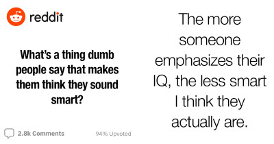 People Share Things That Dumb People Say To Sound Smarter Even Though They Don’t Sound Intelligent At All