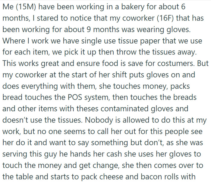 OP, a 6-month veteran at the bakery, noticed a deviation from the standard hygiene protocol by a 9-month tenured co-worker, a 16-year-old girl.