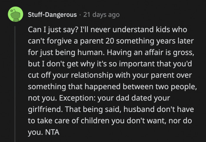 The bar is low, and we don't even know if the dad ever asked for forgiveness for what he did. Even then, it's totally up to his son if he wants to forgive him for being a terrible person.