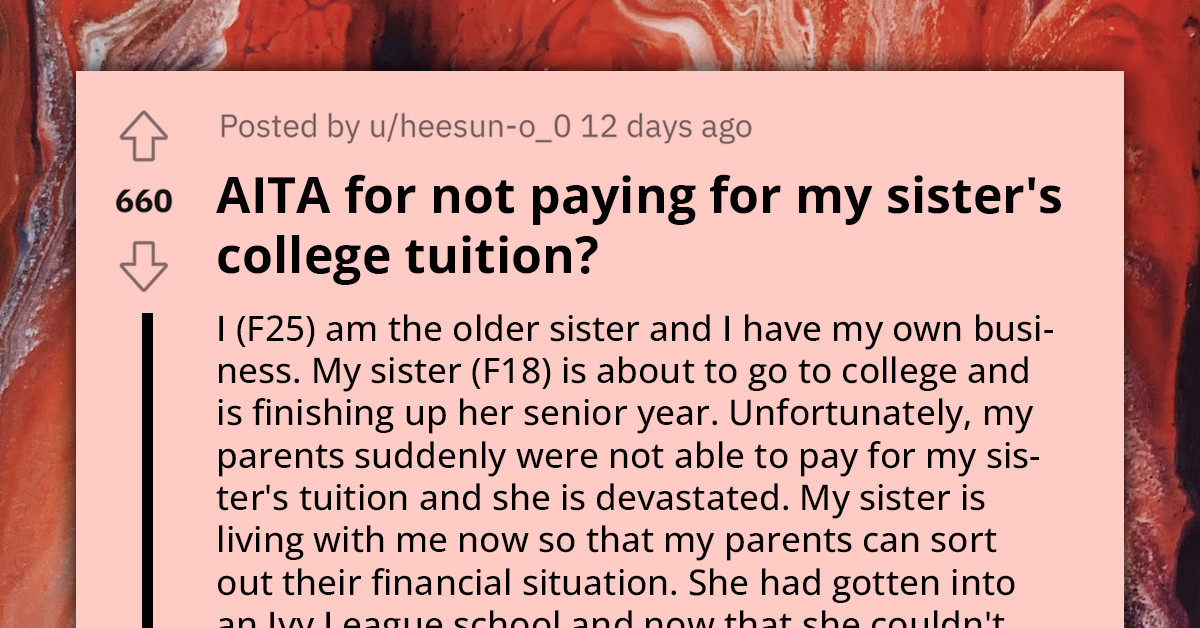 Wealthy Redditor Declines To Fund Sister's College When She Refuses To Work For Her Own Expenses