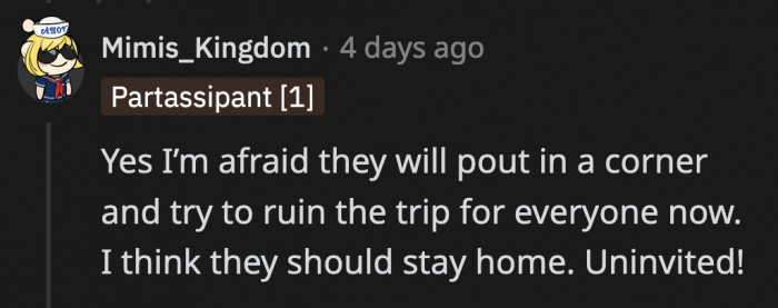 If OP doesn't change his tune, he and his wife can stay home to complain about how unfair everything is.