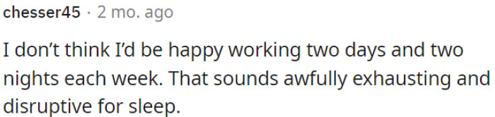 It is tiring and disrupts sleep.