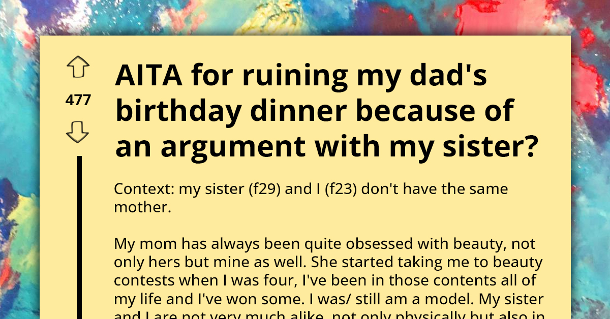 Dad's Birthday Dinner Gets Ruined as Older "Ugly Sister" Lets Out Her Pent-Up Frustrations About Her "Model" Younger Sister