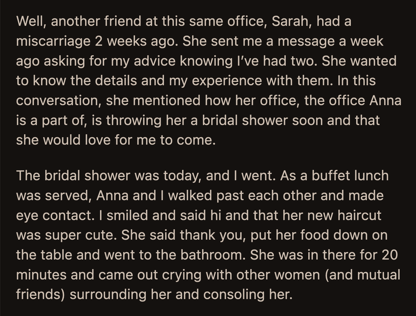 A few people approached OP throughout the party to tell her she shouldn't feel bad. One coworker asked if OP knew about Anna's miscarriage and said, 